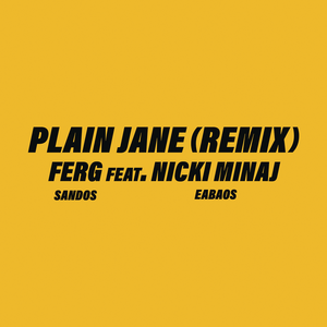 A$AP Ferg、Nicki Minaj - Plain Jane (Remix) 高品质 伴纯奏 （升2半音）