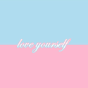 Love Yourself