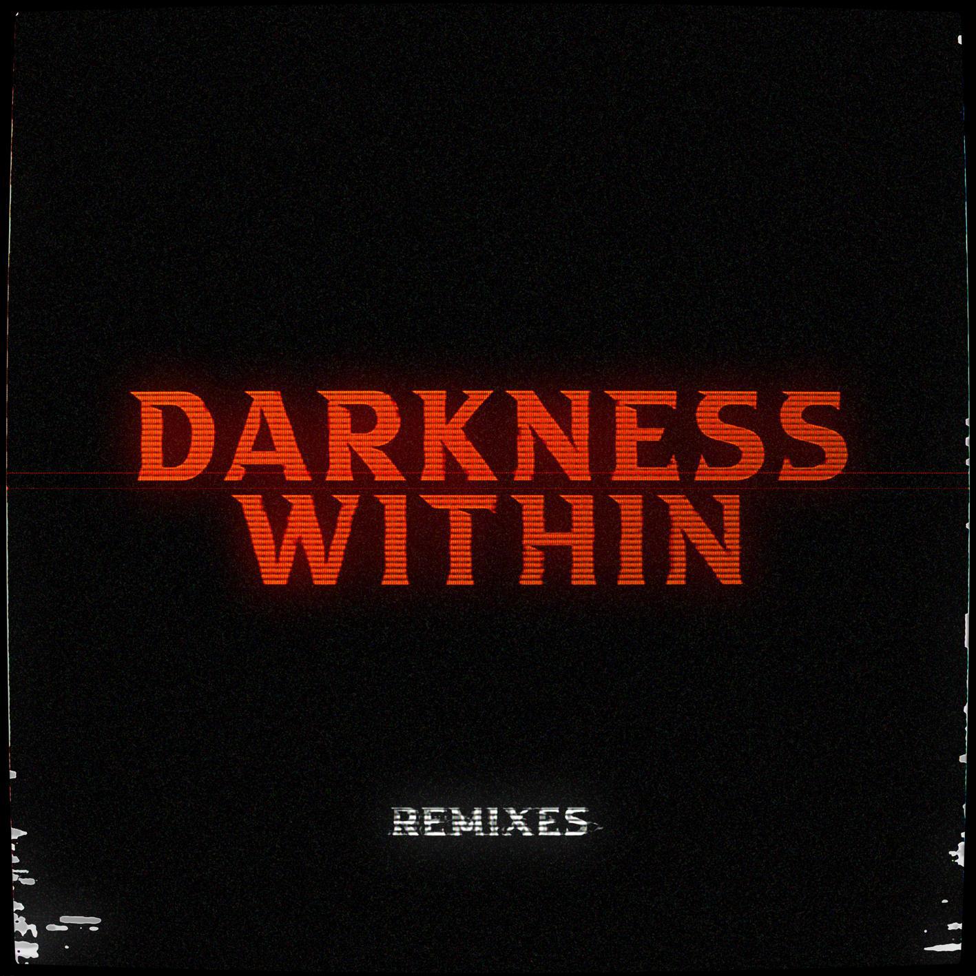 Darkness Within (Remixes)专辑