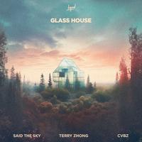 Terry Zhong 钟天利、Said The Sky、CVBZ - Glass House (和声伴唱)伴奏