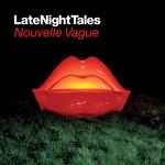 Late Night Tales: Nouvelle Vague专辑