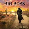 Mutton Xops - Big Boss