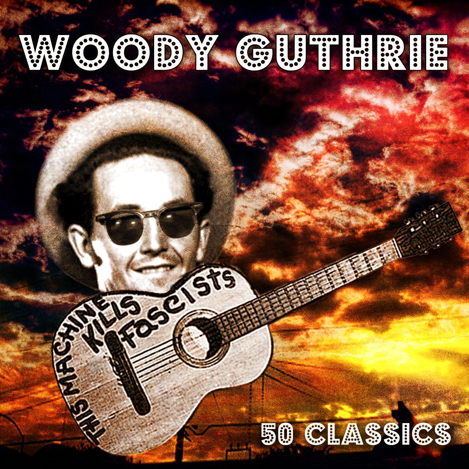 This Machine Kills Facists - 50 Classics