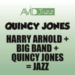 Harry Arnold + Big Band + Quincy Jones = Jazz (Remastered)专辑