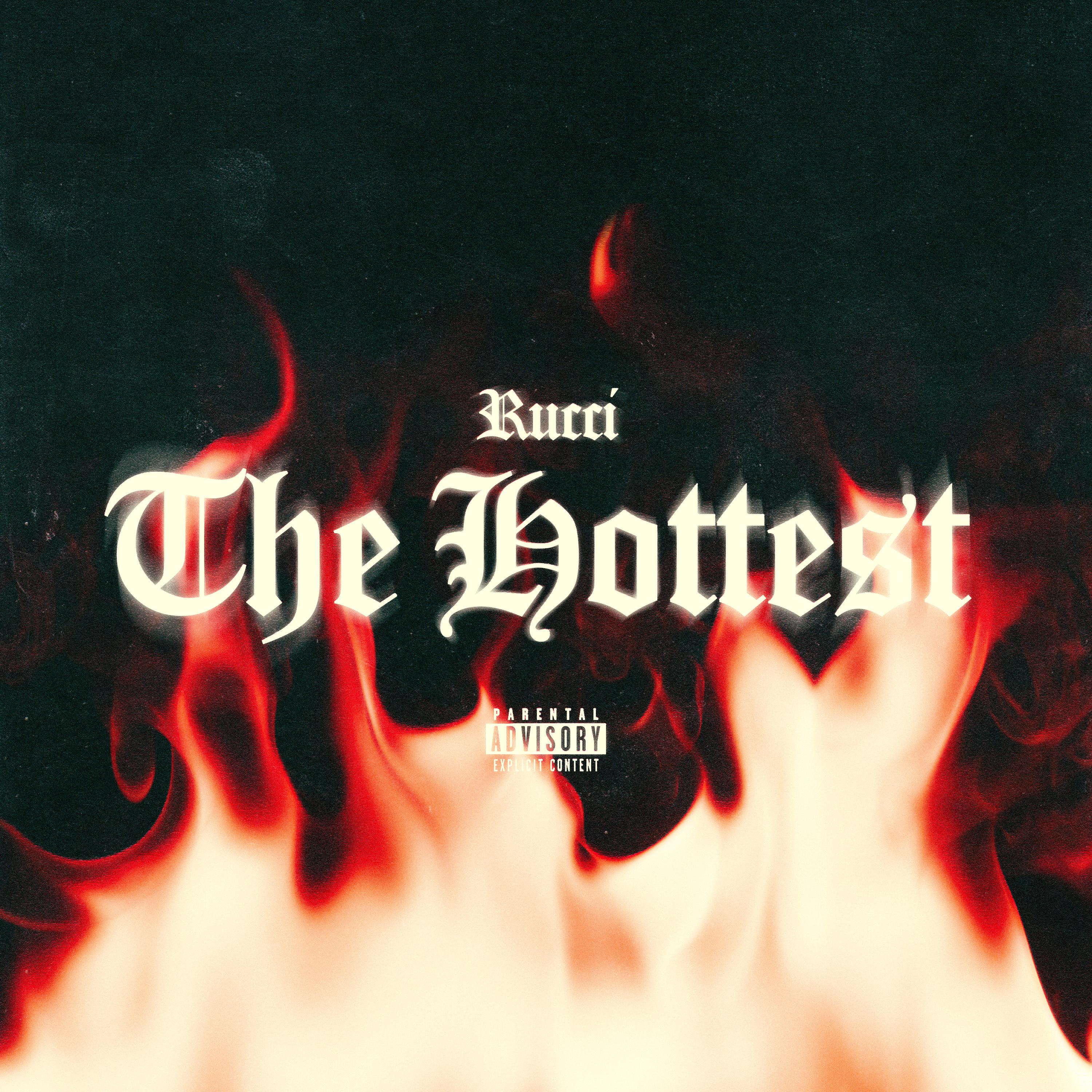 Rucci - The Hottest