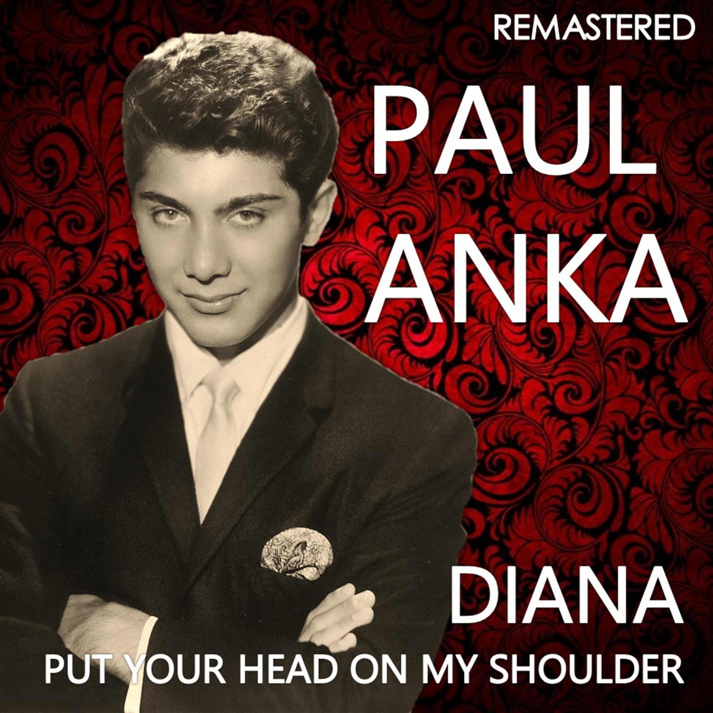 Diana / Put Your Head on My Shoulder (Remastered)专辑