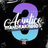 MC Alvin - Acustico dos Mandrakinhos, Vol. 3