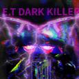 E.T dark killer歌手图片