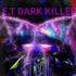 E.T dark killer