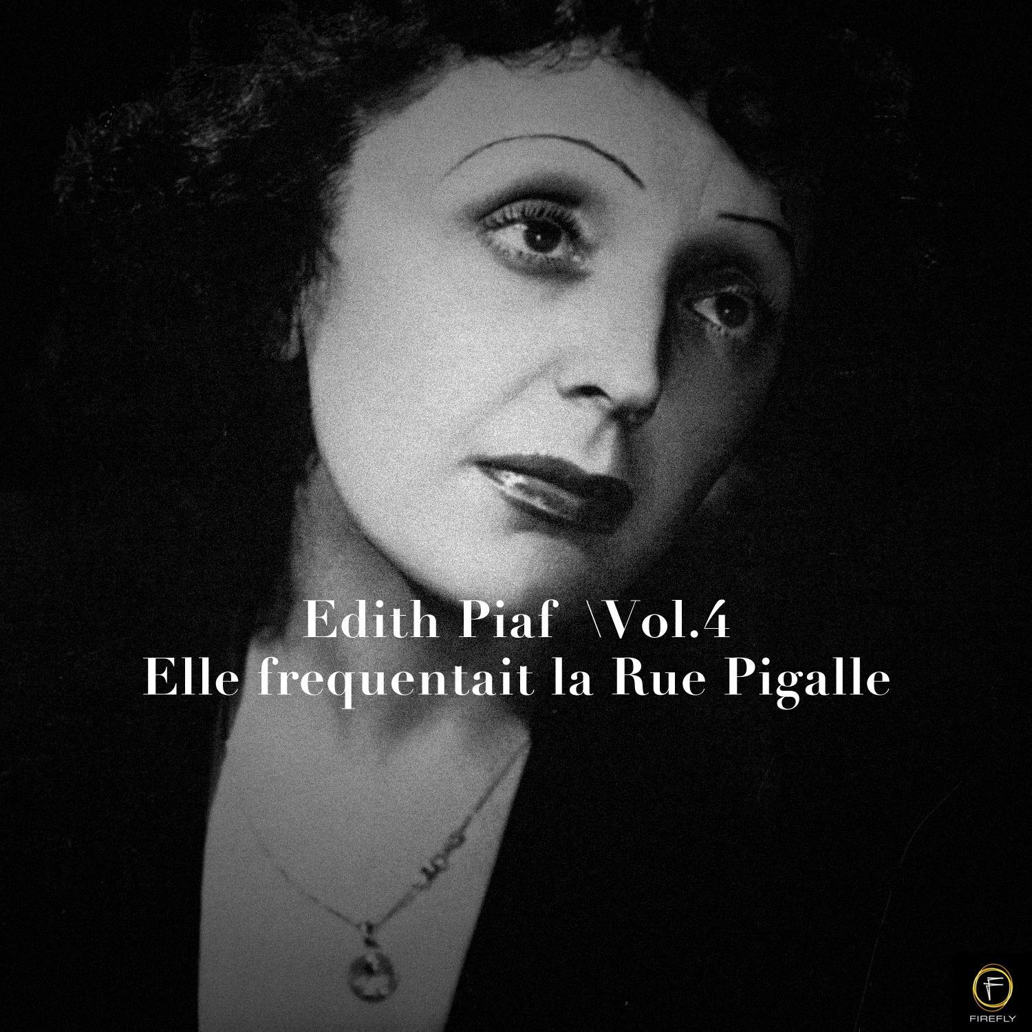 Edith Piaf, Vol. 4: Elle frequentait la Rue Pigalle