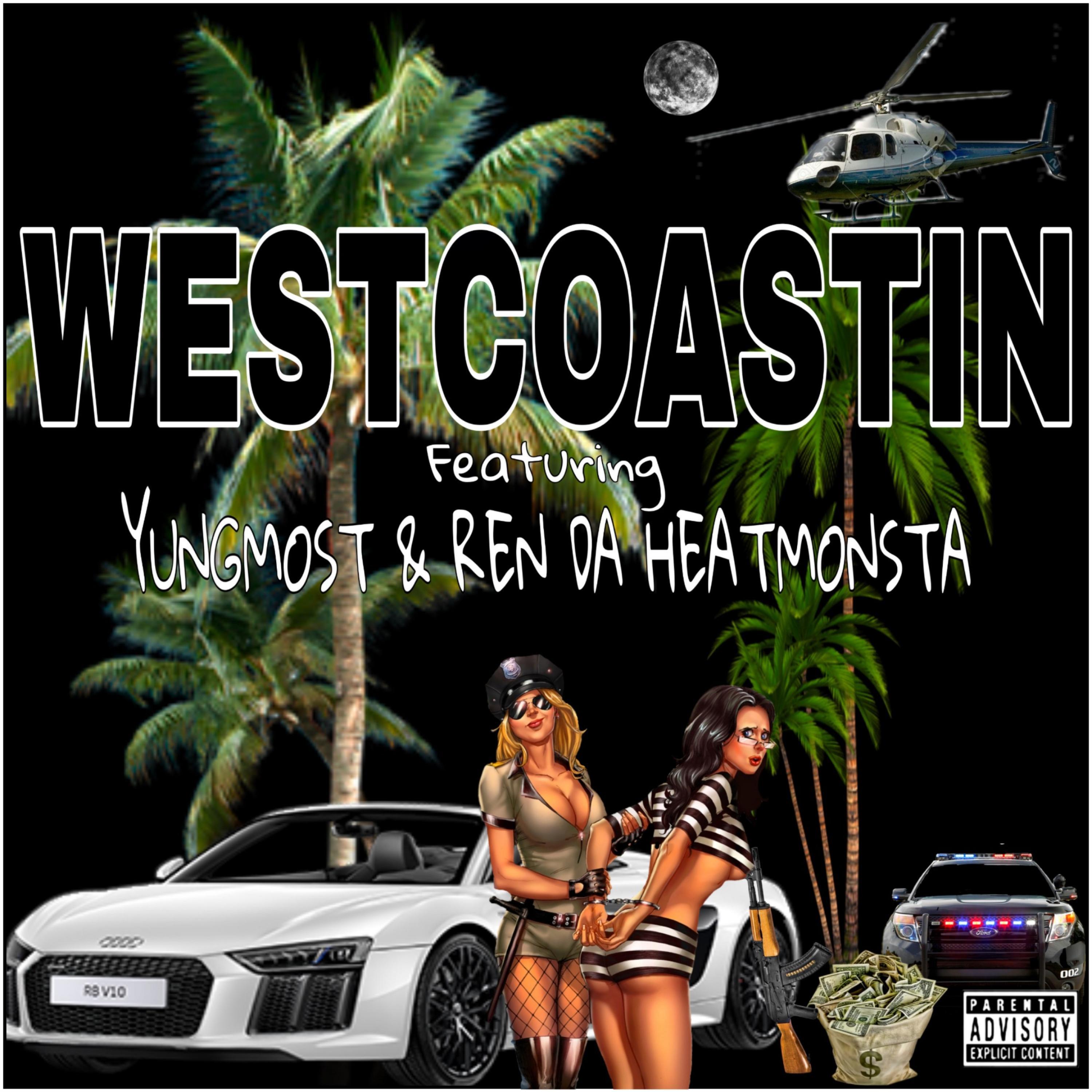 Yung Most - Westcoastin (feat. Ren Da Heatmonsta)