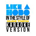 Like a Hobo (In the Style of Charlie Winston) [Karaoke Version] - Single