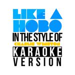 Like a Hobo (In the Style of Charlie Winston) [Karaoke Version] - Single专辑