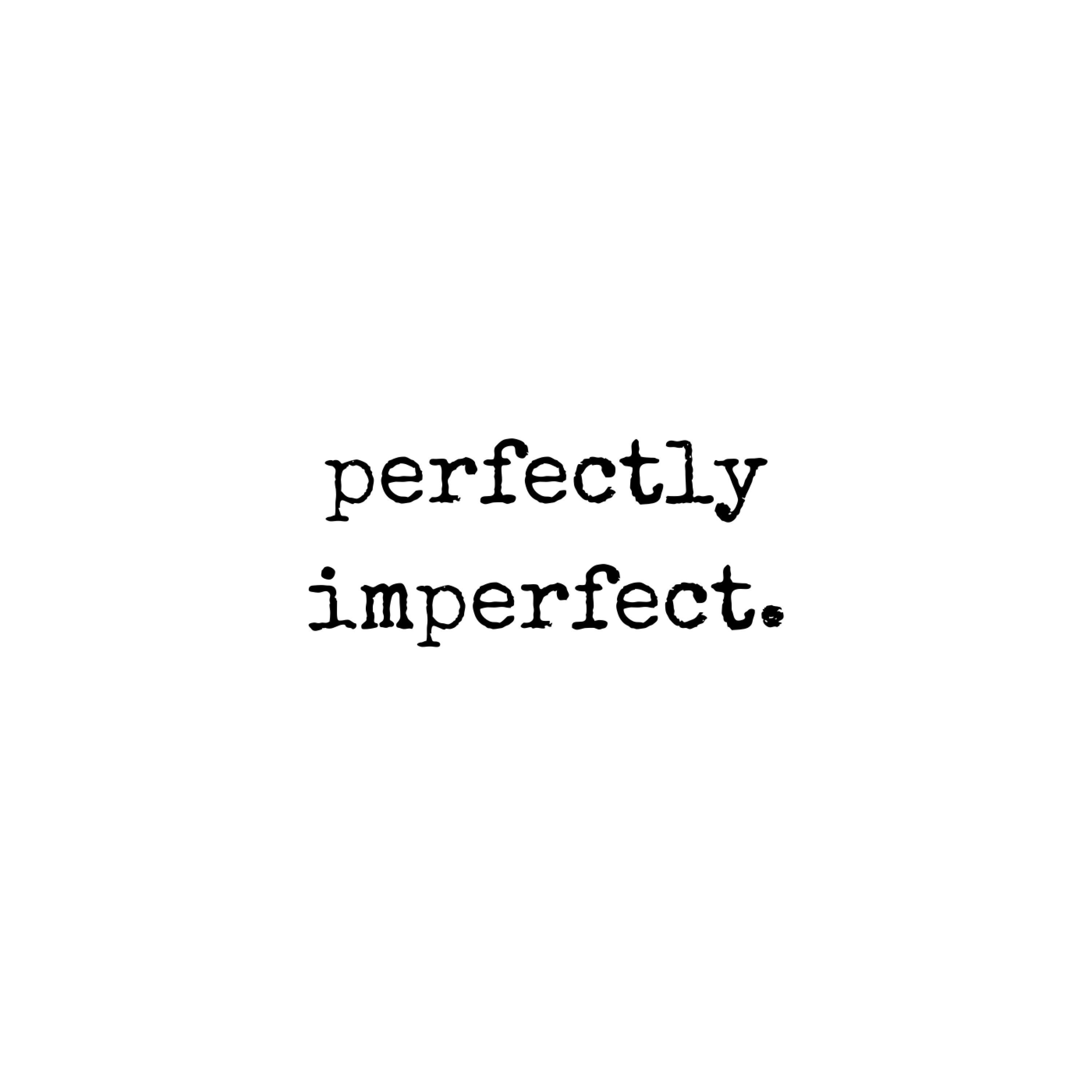 Perfectly Imperfect
