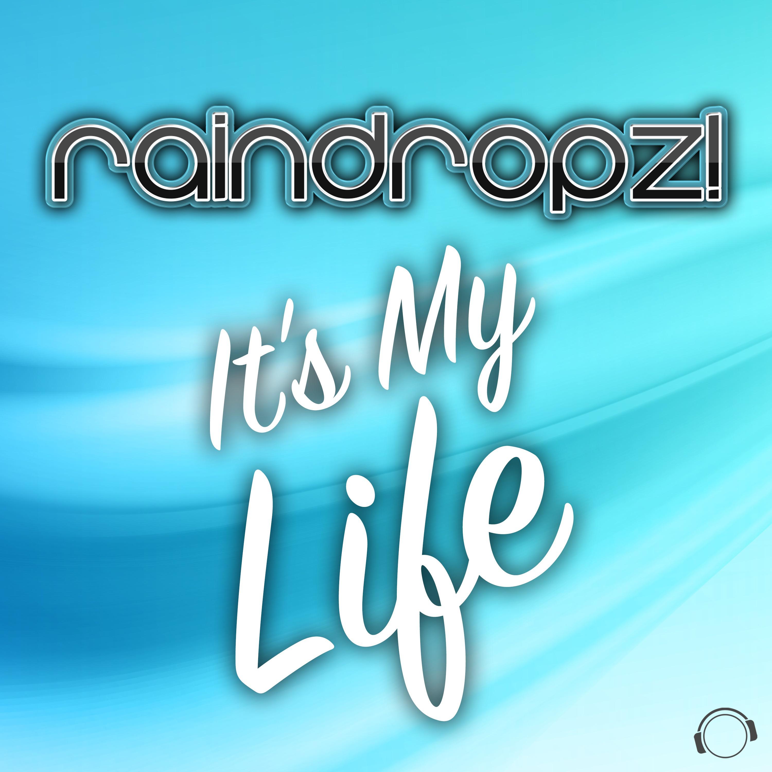 Raindropz! - It's My Life (Deniz Rain Remix)