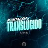 DJ CN ZL - Montagem Translúcido