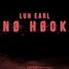 Luh Earl - No Hook