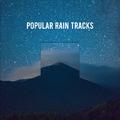 13 Popular Rain Tracks to Unwind & Relax