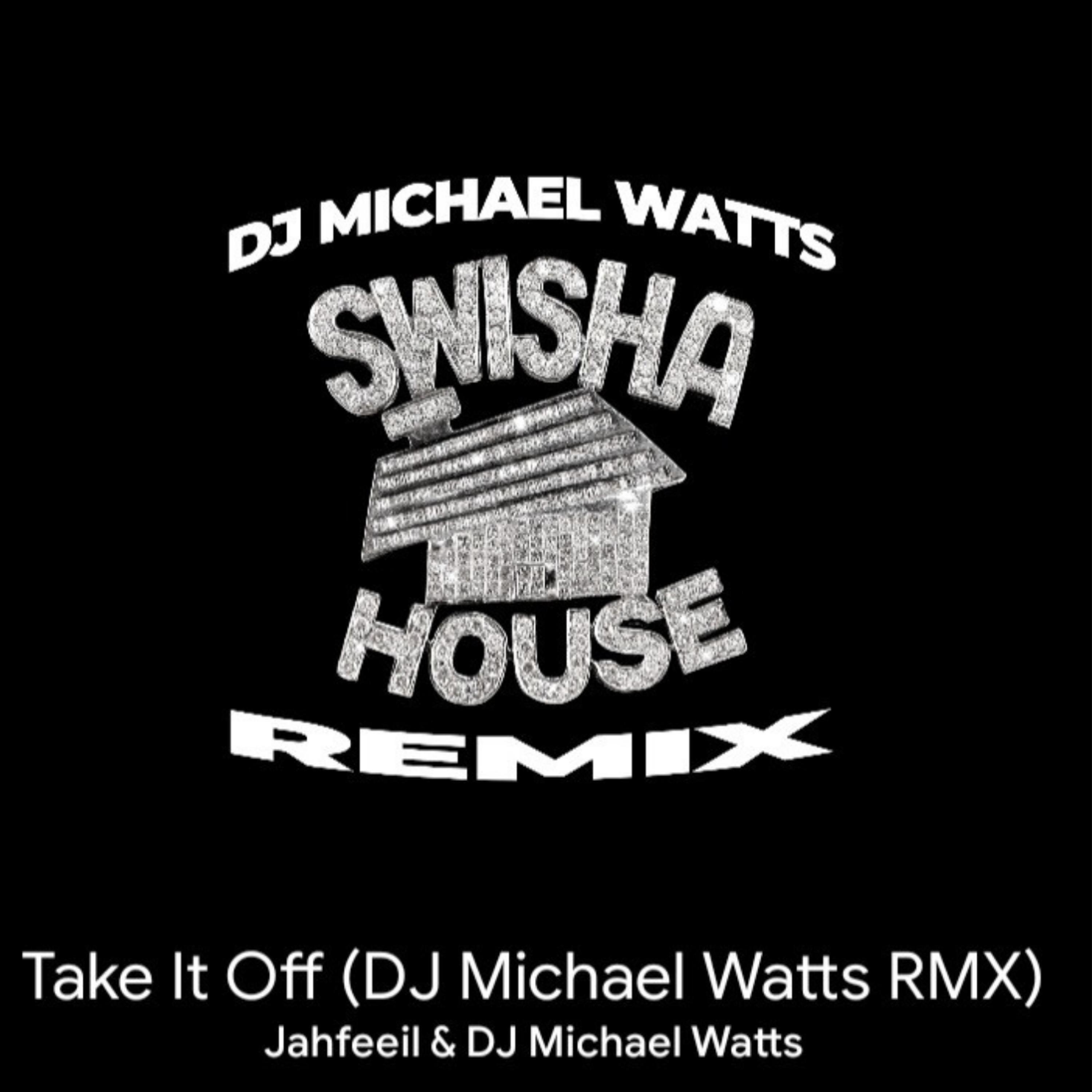 Take it Off (DJ Michael Watts RMX) (Remix)