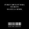 Iñaky Garcia - Secreto (feat. Mara) (Da Lee LS Remix)