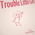 Trouble Little Girl