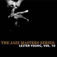 The Jazz Masters Series: Lester Young, Vol. 10