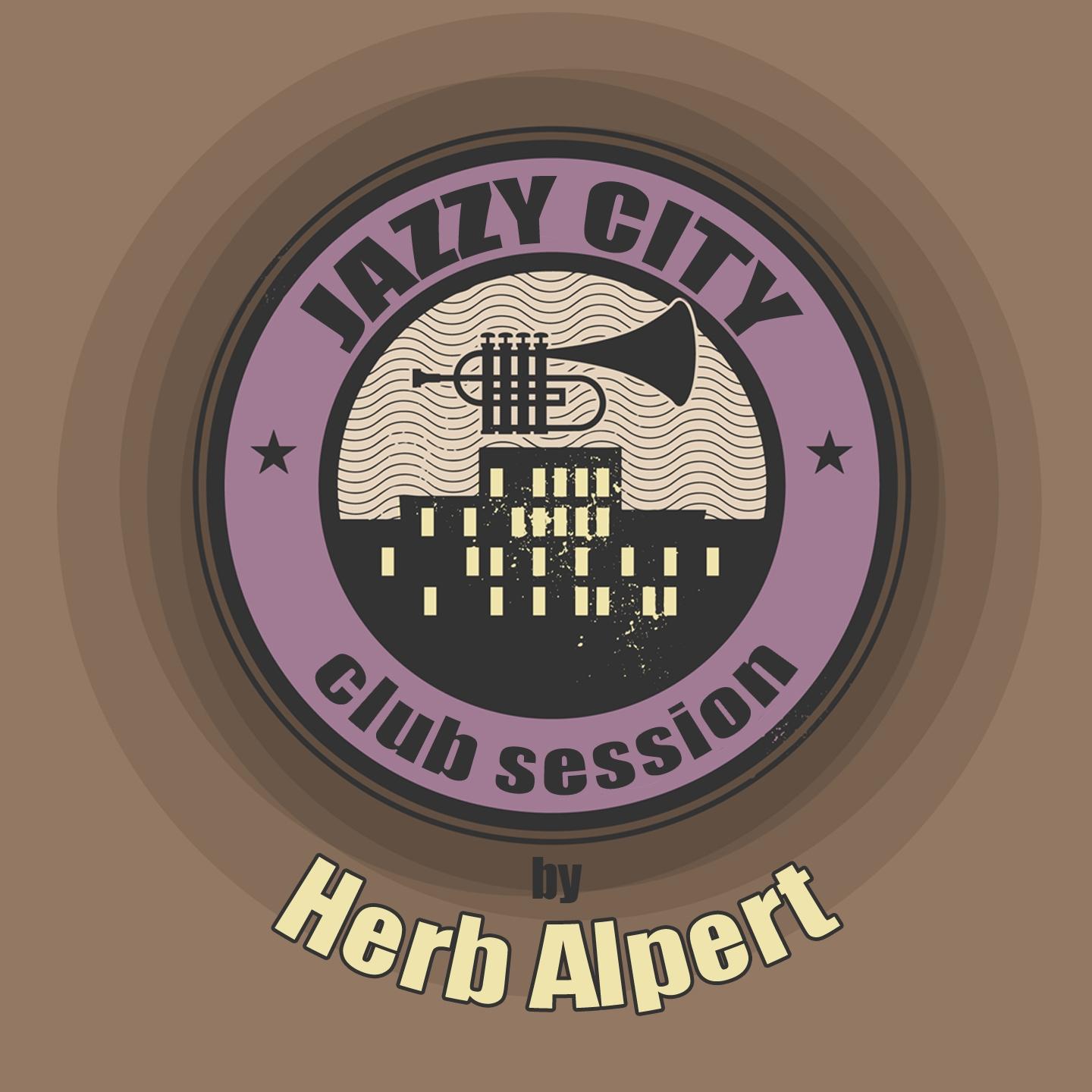 JAZZY CITY - Club Session by Herb Alpert专辑