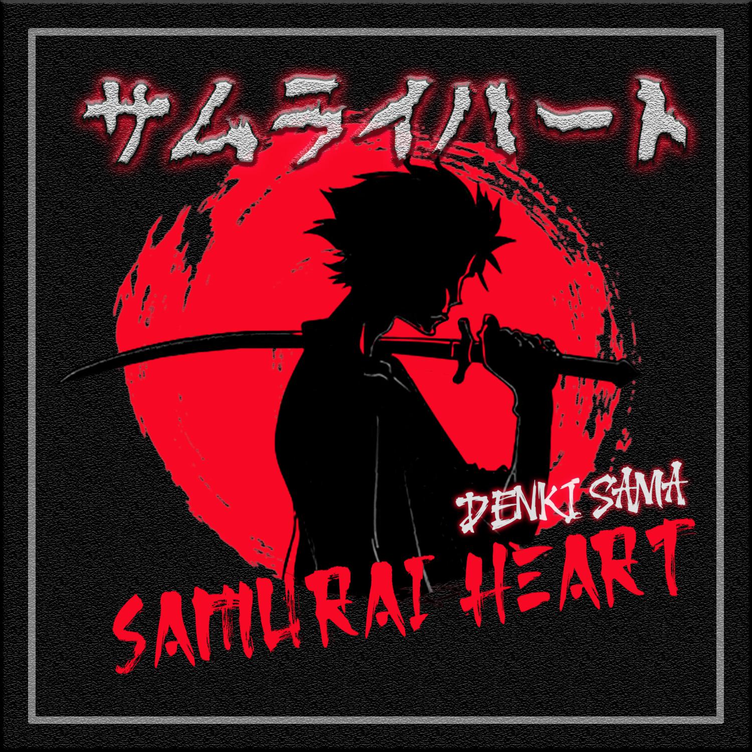 DENKI SAMA - Samurai Heart