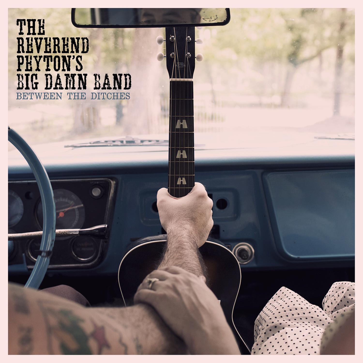 The Reverend Peyton's Big Damn Band - Move Along Mister