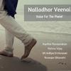 Karthik Raveendran - Nalladhor Veenai: Voice For The Planet (feat. Vishnu Vijay & Mt Aditya Srinivasan)