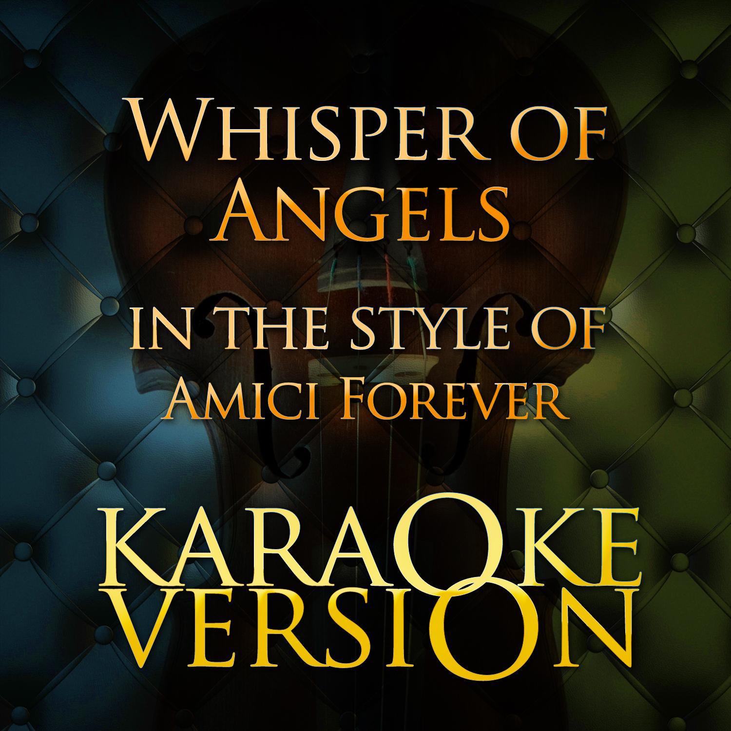 Whisper of Angels (In the Style of Amici Forever) [Karaoke Version] - Single专辑