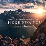 There For You (RobinHe/ REGON Bootleg)专辑