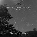 Much Transformed（物是人非）专辑