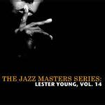 The Jazz Masters Series: Lester Young, Vol. 14专辑