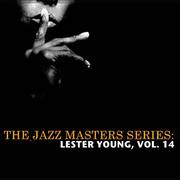 The Jazz Masters Series: Lester Young, Vol. 14