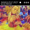 Elias Rojas - Makulele 2k21 (Radio Edit)
