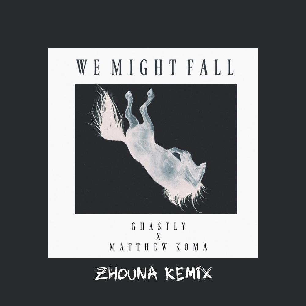 We Might Fall (Zhouna Remix)专辑