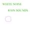 White Noise - Rain Sounds专辑