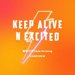 Keep Alive N Excited