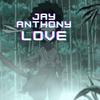 Jay Anthony - LOVE