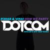 R3HAB - How We Party (Dotcom's WTF Trap Remix)