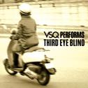 VSQ Performs Third Eye Blind专辑