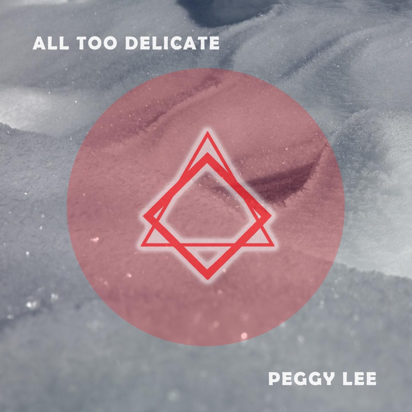 All Too Delicate