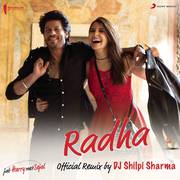 Radha (Official Remix by DJ Shilpi Sharma) [From "Jab Harry Met Sejal"]