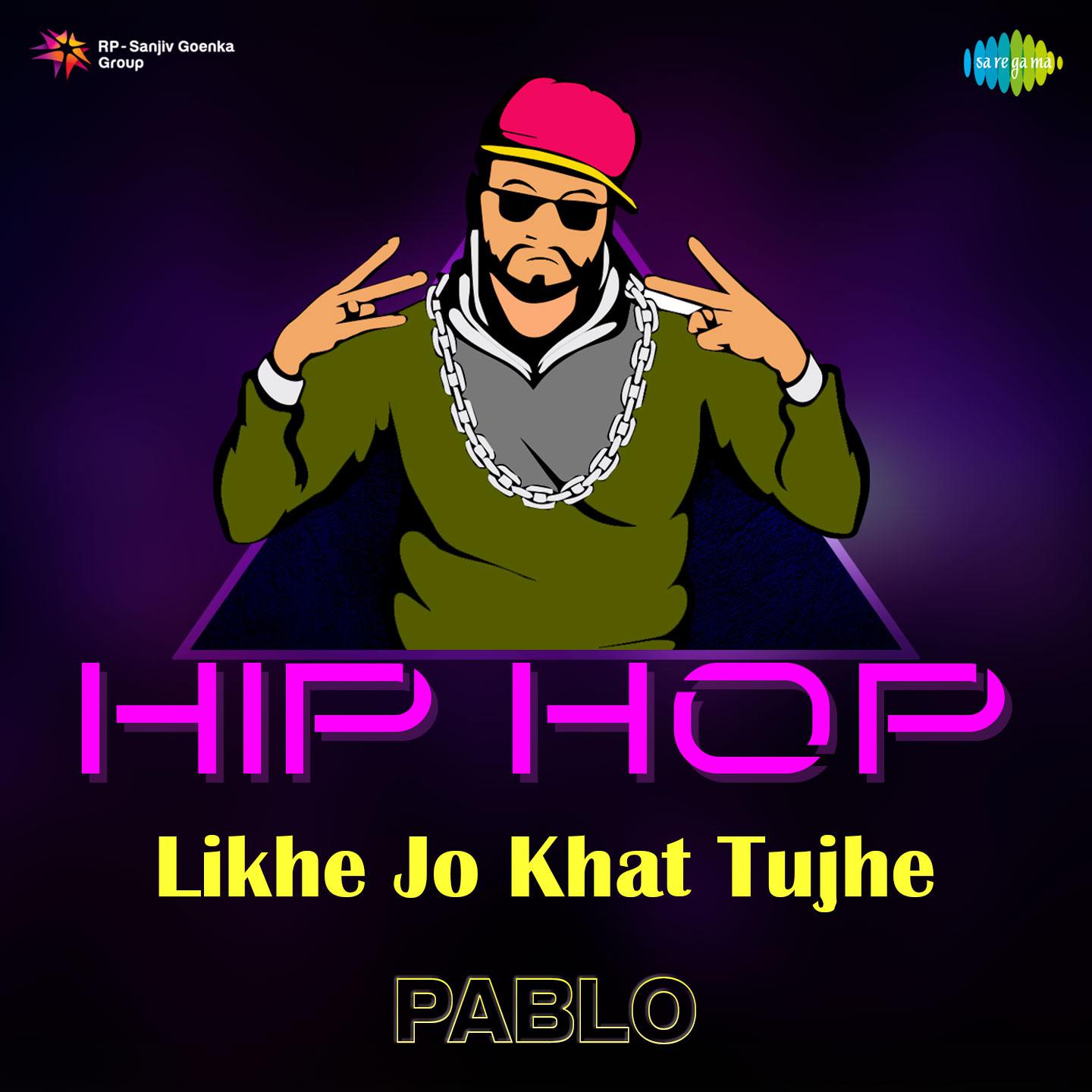 PABLO - Likhe Jo Khat Tujhe - Hip Hop