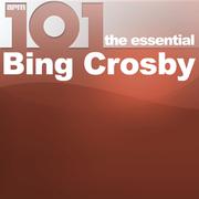 101 - The Essential Bing Crosby