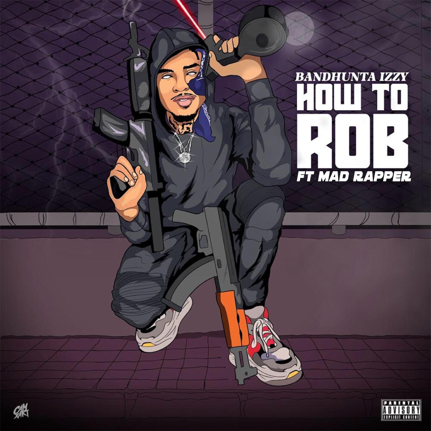 How to Rob (feat. The Madd Rapper)