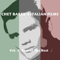 Chet Baker's Italian Films, Vol. 3: Best of The Rest