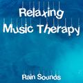 15 Best Rain Sounds - Relaxing Music Therapy