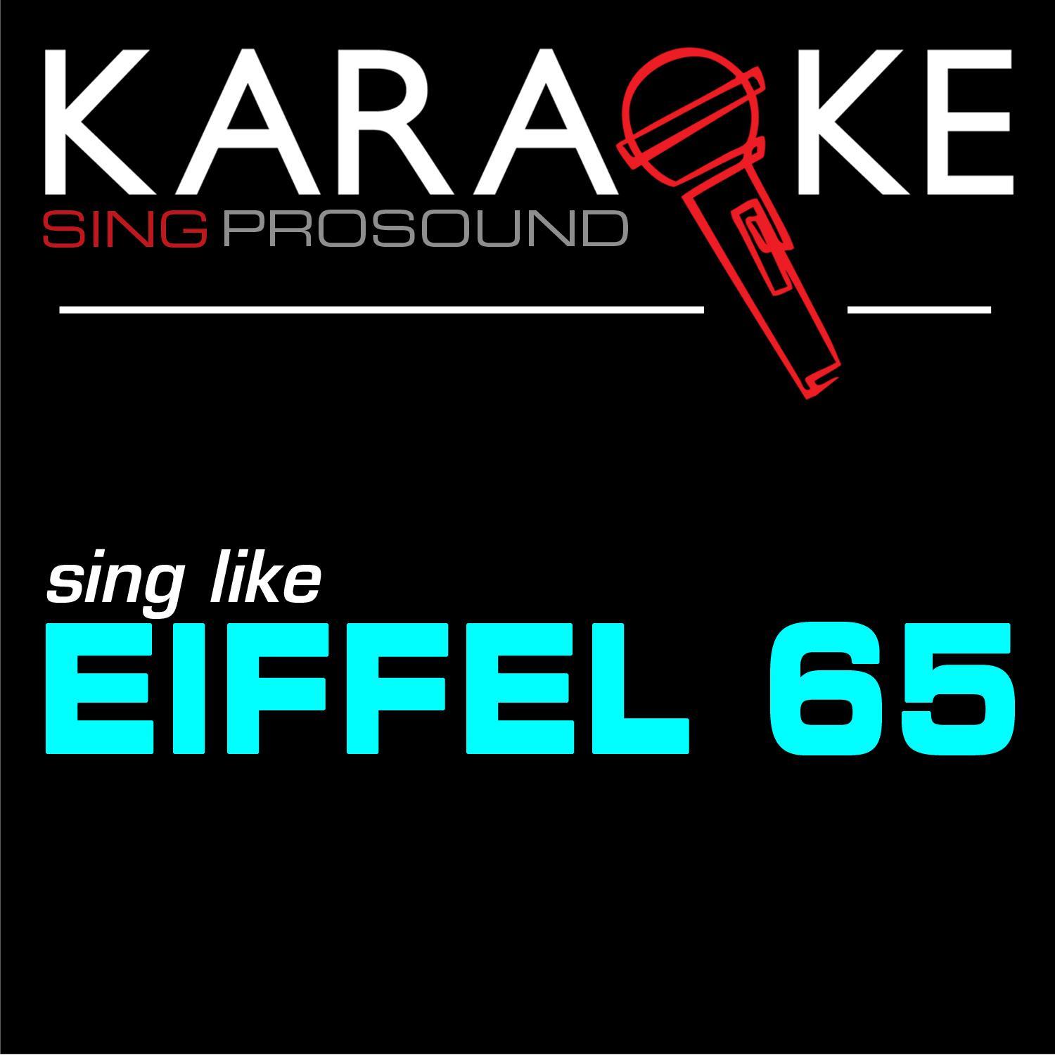 Blue (Da Ba Dee) [In the Style of Eiffel 65] [Karaoke Instrumental Version]